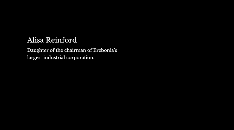 Alisa Reinford, daughter of the chairman of Erebonia’s largest industrial corporation.